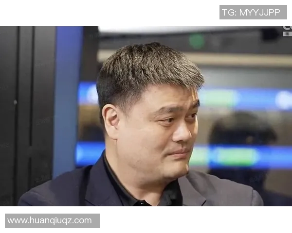 姚明荣归上海再续篮球传奇点燃城市热情与梦想